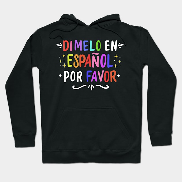 Spanish Spanish Teacher Spanish Language Hoodie by KAWAIITEE